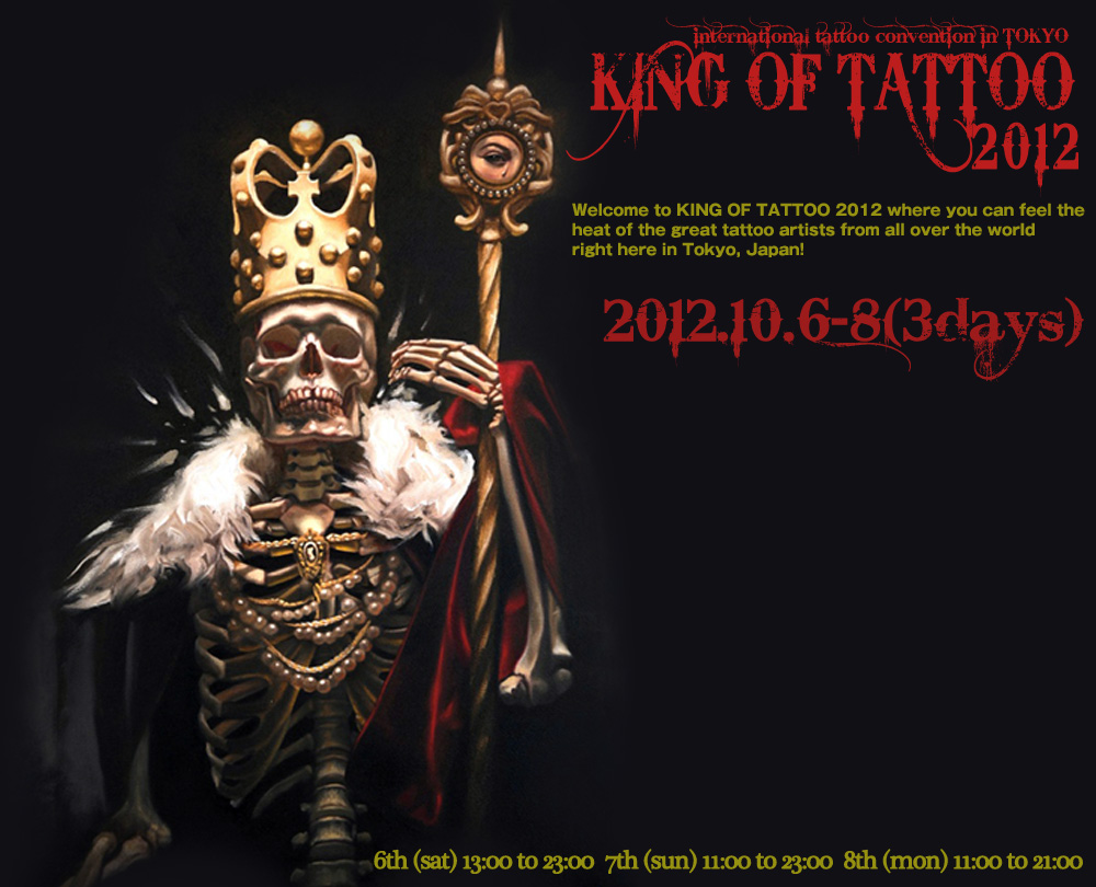 世界の最先端技術が東京上陸！国内外のトップアーティストが勢揃いする夢の３日間！！INTERNATIONAL TATTOO CONVENTION KING OF TATTOO 2012 代官山THE ROOMにて2012年10月6日、7日、8日開催！！